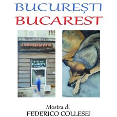 17 mai 2019 – Inaugurarea expoziției de pictură BUCUREȘTI – BUCAREST (17-31 mai 2019) de Federico Collesei
